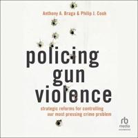 Policing Gun Violence