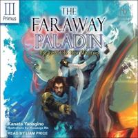 The Faraway Paladin: Volume Three Primus