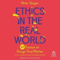 Ethics in the Real World, Revised Edition