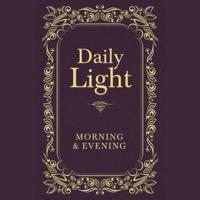 Daily Light: Morning and Evening