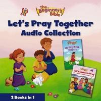 The Beginner's Bible Let's Pray Together Audio Collection