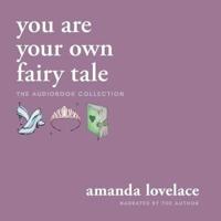 You Are Your Own Fairy Tale