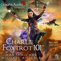 Charlie Foxtrot 101 [Dramatized Adaptation]