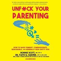 Unf*ck Your Parenting