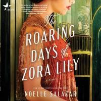 The Roaring Days of Zora Lily