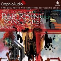 Red Rising: Sons of Ares: Volume 3: Forbidden Song [Dramatized Adaptation]