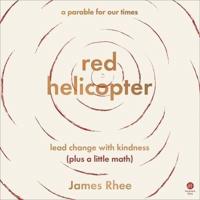 Red Helicopter--A Parable for Our Times