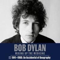 Bob Dylan: Mixing Up the Medicine, Vol. 1
