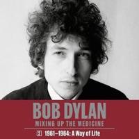 Bob Dylan: Mixing Up the Medicine, Vol. 2