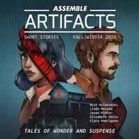 Assemble Artifacts Short Story Magazine: Fall 2023 (Issue #5)