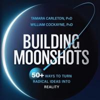 Building Moonshots