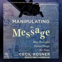 Manipulating the Message