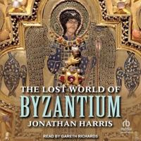 The Lost World of Byzantium