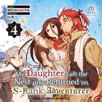 My Daughter Left the Nest and Returned an S-Rank Adventurer