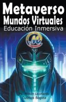 Metaverso Educación Inmersiva Educación Virtual, Ciber-Educación En Mundos Virtuales, Omniverso Educativo