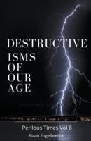 Destructive Isms of Our Age