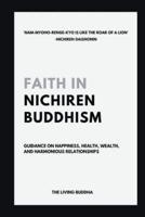 Faith in Nichiren Buddhism-Guidance on Happiness, Health, Wealth, and Harmonious Relationships