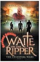 Waite on the Ripper Revised Edition