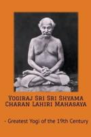 Yogiraj Sri Sri Shyama Charan Lahiri Mahasaya