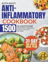 Anti-Inflammatory Cookbook 1500 Days of Easy & Quick Recipes to Fight Chronic Inflammation, Balance Hormones and Lose Weight. BONUS