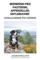 Berneński Pies Pasterski, Appenzeller, Entlebucher (Szwajcarskie Psy Górskie)