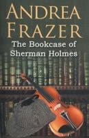 The Bookcase of Sherman Holmes