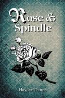 Rose and Spindle