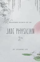 Whispered Secrets of the Jade Physician