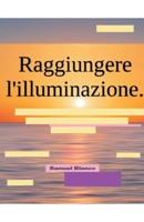 Raggiungere L'illuminazione.