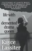 Life With a Demented Drama Queen