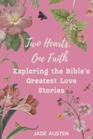 Two Hearts, One Faith - Exploring the Bible's Greatest Love Stories
