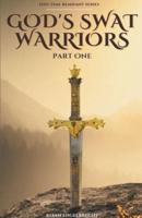 God's SWAT Warriors Part One