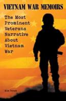 Vietnam War Memoirs The Most Prominent Veterans Narrative About Vietnam War