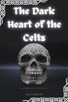 The Dark Heart of the Celts