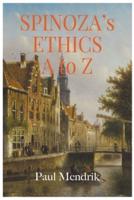 Spinoza's Ethics A To Z
