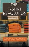 The T-Shirt Revolution