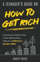 A Teenager's Guide on How to Get Rich