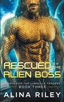 Rescued by The Alien Boss