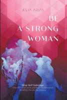 Be A Strong Woman