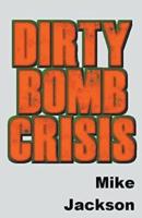 Dirty Bomb Crisis