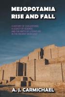 Mesopotamia, Rise and Fall