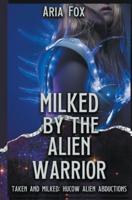Milked by the Alien Warrior