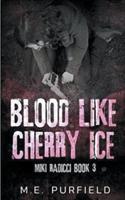 Blood Like Cherry Ice