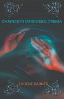 Chained In Darkness Omega