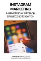 Instagram Marketing (Marketing W Mediach Spolecznościowych)