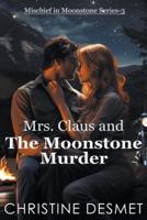 Mrs Claus and the Moonstone Murder