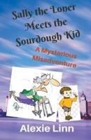 Sally the Loner Meets the Sourdough Kid