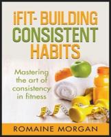 IFIT- Building Consistent Habits