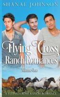 The Flying Cross Ranch Romances Volume One