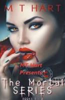 MT Hart Presents The Mortal Series